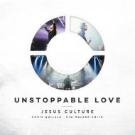 Jesus Culture - Unstoppable Love