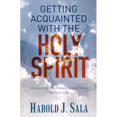 Harold J. Sala - Getting Acquainted With The Holy Spirit (książka) - wersja angielska !