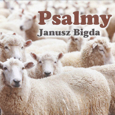 Bigda, Janusz - Psalmy