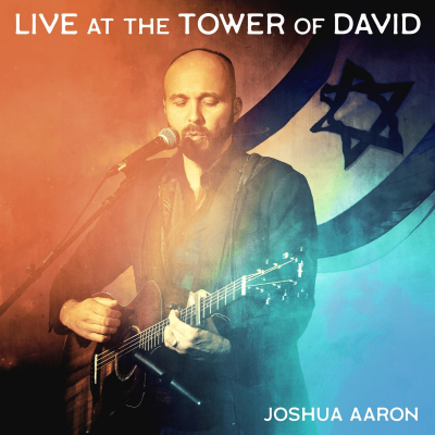 Aaron, Joshua - Live At The Tower Of David