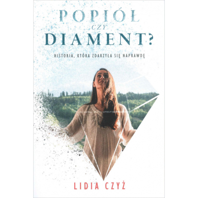 Lidia Czyż - Popiół czy diament?