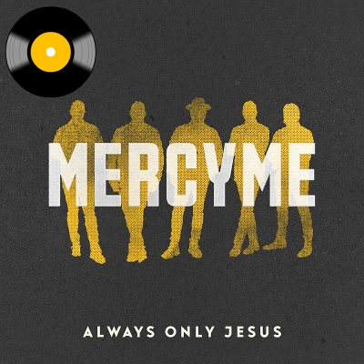 MercyMe - Always Only Jesus (Winyl LP)