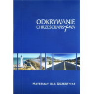 Odkrywanie Chrześcijaństwa - Materiały dla uczestnika