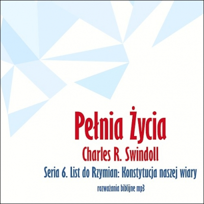 Charles R. Swindoll - 06 - List do Rzymian: Konstytucja naszej wiary (3xCD-MP3)
