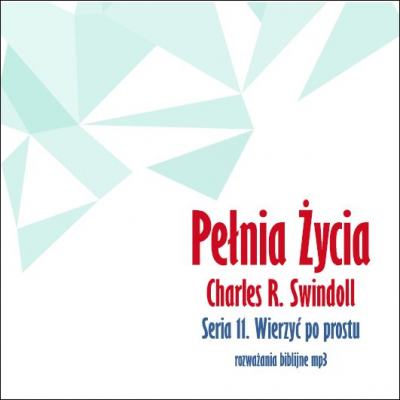 Charles R. Swindoll - 11 - Wierzyć po prostu (CD-MP3)