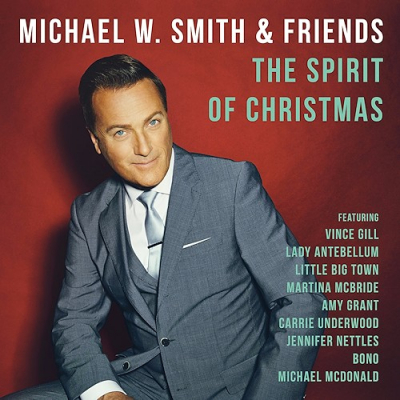 Smith, Michael W. & Friends - The Spirit of Christmas