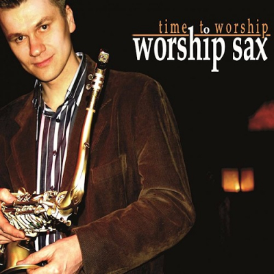 Worship Sax - Time To Worship
